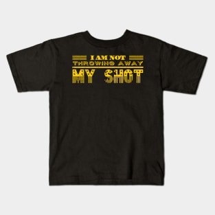 Not Throwing Away My Shot Kids T-Shirt